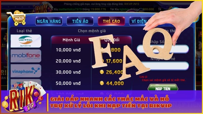 Giải đáp nhanh các thắc mắc và hỗ trợ xử lý lỗi khi nạp tiền RIKVIP