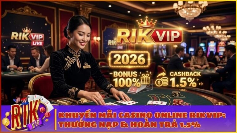 khuyen mai casino online rikvip moi nhat