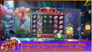 momotaro rikvip hanh trinh diet quy jackpot