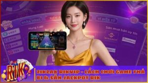 zikzak rikvip cach choi va san jackpot